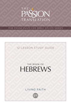 Paperback Tpt the Book of Hebrews: 12-Lesson Study Guide Book