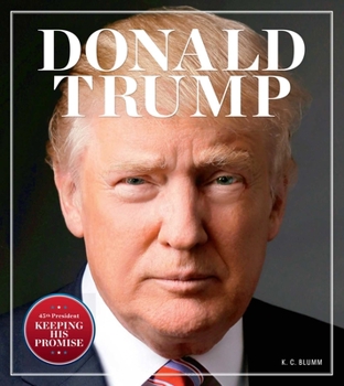 Hardcover Donald Trump: Keeping His Promise Book