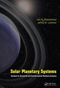 Hardcover Solar Planetary Systems: Stardust to Terrestrial and Extraterrestrial Planetary Sciences Book