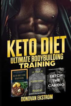 Paperback Keto Diet: Ultimate Bodybuilding Training: The Complete Weight Training: Get Bigger Leaner and Stronger, the Science, Meal Plans Book