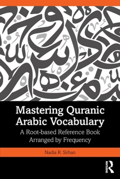Paperback Mastering Quranic Arabic Vocabulary: A Root-Based Reference Book Arranged by Frequency Book