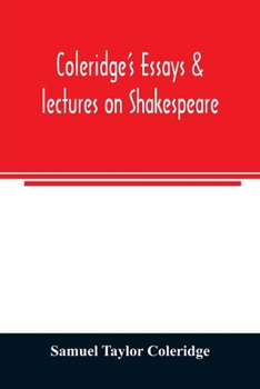 Paperback Coleridge's essays & lectures on Shakespeare: & some other old poets & dramatists Book