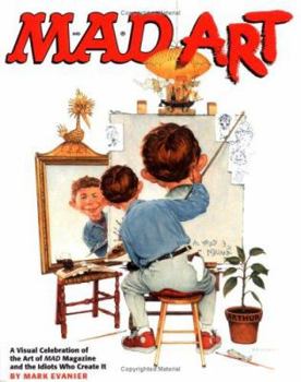 Paperback Mad Art: A Visual Celebration of the Art of Mad Magazine and the Idiots Who Create It Book