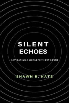 Paperback Silent Echoes: Navigating a world without Sounds Book