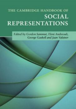 The Cambridge Handbook of Social Representations - Book  of the Cambridge Handbooks in Psychology