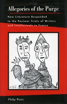 Paperback Allegories of the Purge: How Literature Responded to the Postwar Trials and Writers and Intellectuals in France Book