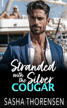 Stranded with the Silver Cougar: An Age-Gap, Forced Proximity Romance (The Sterling Series) - Book  of the Sterling Series