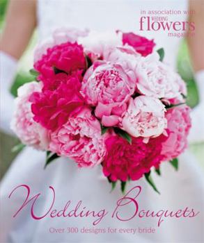 Paperback Wedding Bouquets: Over 300 Designs for Every Bride Book