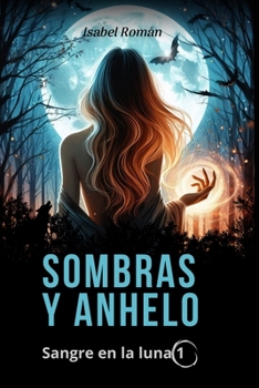 Paperback Sangre En La Luna 1: Sombras Y Anhelo [Spanish] Book