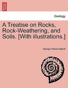 Paperback A Treatise on Rocks, Rock-Weathering, and Soils. [With Illustrations.] Book