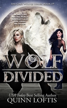 Wolf Divided - Book #19 of the Grey Wolves