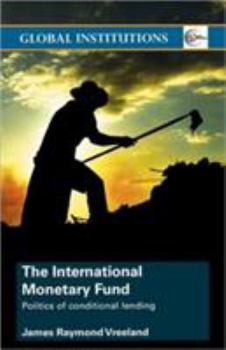 Paperback The International Monetary Fund (Imf): Politics of Conditional Lending Book