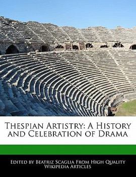 Paperback Thespian Artistry: A History and Celebration of Drama Book