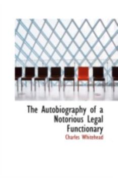 Paperback The Autobiography of a Notorious Legal Functionary Book