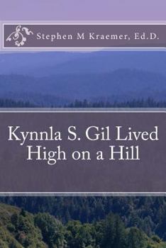 Paperback Kynnla S Gil Lived High on a Hill Book