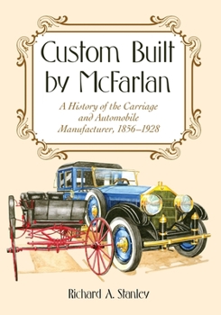 Paperback Custom Built by McFarlan: A History of the Carriage and Automobile Manufacturer, 1856-1928 Book