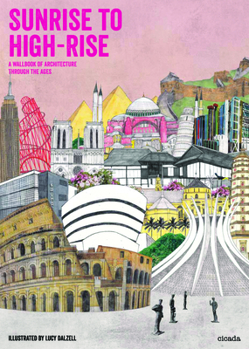 Paperback Sunrise to High-Rise: A Wallbook of Architecture Through the Ages Book