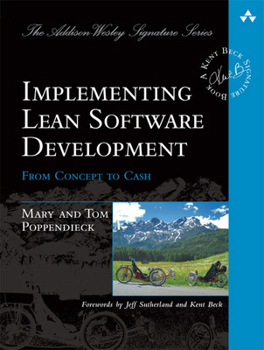 Implementing Lean Software Development: From Concept to Cash - Book  of the A Kent Beck Signature Book