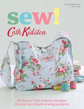 Paperback Sew!: Exclusive Cath Kidston Designs for Over 40 Simple Sewing Projects Book