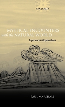 Hardcover Mystical Encounters with the Natural World: Experiences and Explanations Book