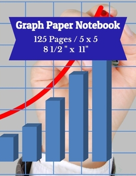 Paperback Graph Paper Notebook: 5 x 5 / 8.5 inches x 11 inches / 125 Pages Book