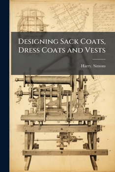 Designing Sack Coats, Dress Coats and Vests (Classic Reprint)