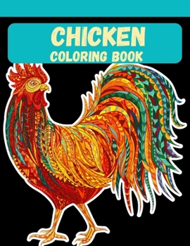 Chicken Coloring Book: 38 Unique Chicken Pages for Kids 4-12 and Girls.