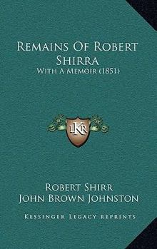 Paperback Remains Of Robert Shirra: With A Memoir (1851) Book