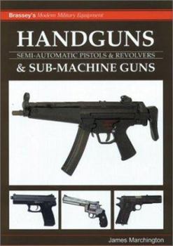 Hardcover Handgun's and Sub-Machine Guns: Semi-Automatic Pistols and Revolvers Book