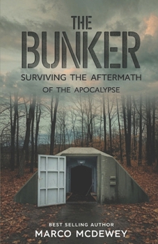 Paperback The Bunker: Surviving the Aftermath of the Apocalypse Book
