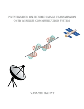 Paperback Investigation on Secured Image Transmission Over Wireless Communication System Book
