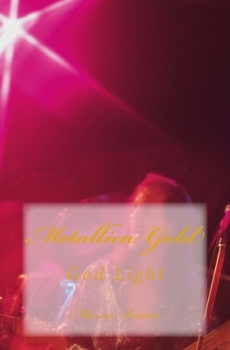Paperback Metallica Gold: God Light Book