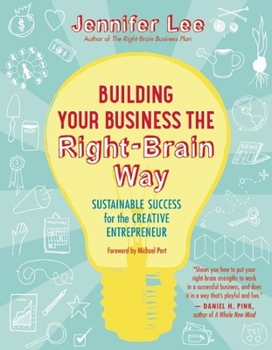 Paperback Building Your Business the Right-Brain Way: Sustainable Success for the Creative Entrepreneur Book