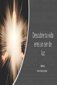 Paperback Descubre Tu Vida Eres Un Ser de Luz [Spanish] Book