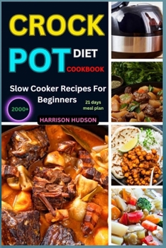 Paperback Crockpot Diet Cookbook: Slow Cooker Recipes For Beginners Book