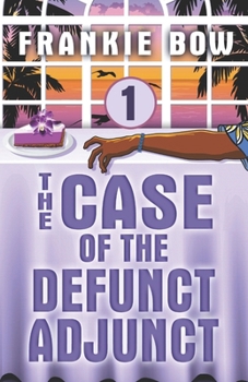 Paperback The Case of the Defunct Adjunct Book