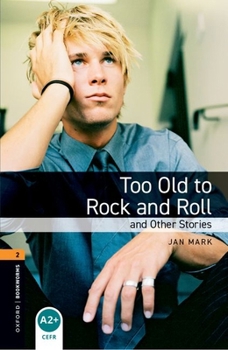 Paperback Oxford Bookworms 3e 2 Too Old to Rock and Roll Book