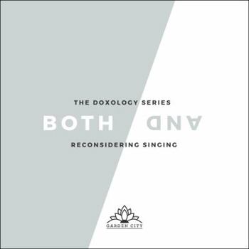 Paperback Reconsidering Singing: Both/And (The Doxology Series) Book