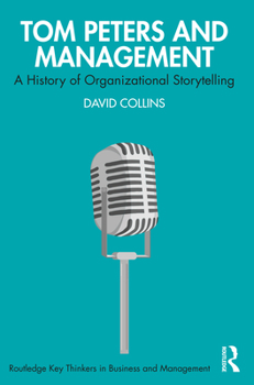 Paperback Tom Peters and Management: A History of Organizational Storytelling Book