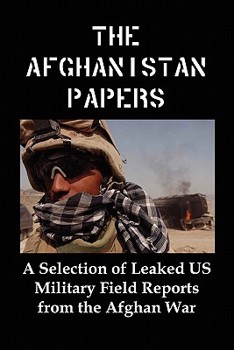 Paperback The Afghanistan Papers: A Selection of Leaked Us Military Field Reports from the Afghan War Book