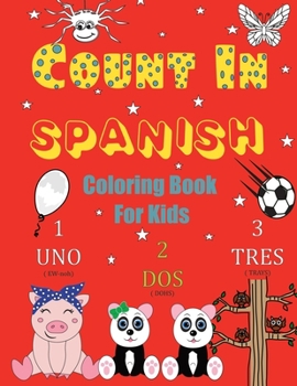 Paperback Count In Spanish Coloring Book For Kids: Learn Spanish Numbers 1-20 With Fun Coloring Pages Book