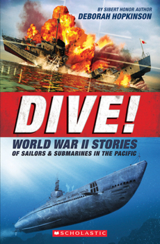 Paperback Dive! World War II Stories of Sailors & Submarines in the Pacific (Scholastic Focus) Book