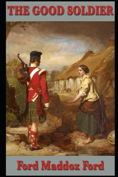 The good Soldier (Annotated & Illustrated) Classic Novel