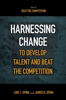 Paperback Harnessing Change to Develop Talent and Beat the Competition Book