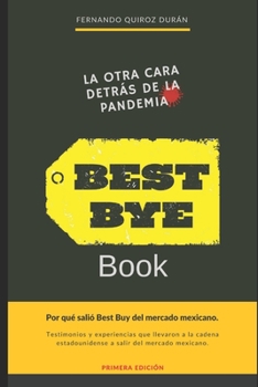 Paperback Best Bye Book: La otra cara detrás de la pandemia [Spanish] Book