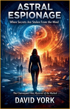 Paperback Astral Espionage: When Secrets Are Stolen From the Mind Book