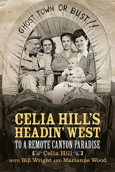 Paperback Celia Hill's Headin' West: To a Remote Canyon Paradise Book