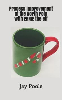 Paperback Process Improvement at the North Pole: with ERNIE the elf Book