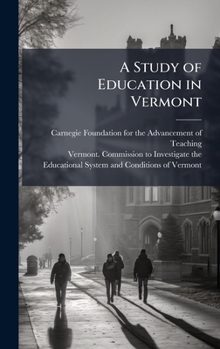 Hardcover A Study of Education in Vermont Book