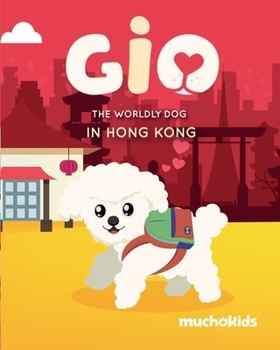 Gio the Worldly Dog in Hong Kong: Muchokids